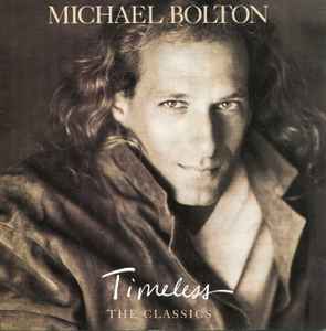 Michael Bolton ‎– Timeless (The Classics)  (1992)     CD