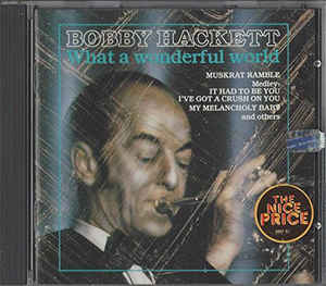 Bobby Hackett ‎– What A Wonderful World  (1989)