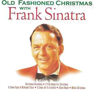 Frank Sinatra – Old Fashioned Christmas With Frank Sinatra  (2006)     CD