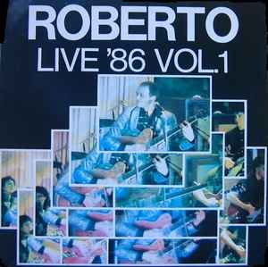 Roberto  ‎– Live '86 Vol.1