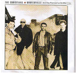 The Christians ‎– Hooverville (And They Promised Us The World)  (1987)