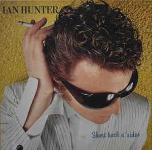 Ian Hunter ‎– Short Back N' Sides  (1981)