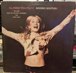 Beverly Bremers ‎– I'll Make You Music  (1972)
