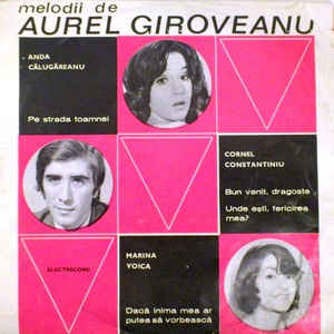 Anda Călugăreanu / Cornel Constantiniu / Marina Voica ‎– Melodii de Aurel Giroveanu (1972)