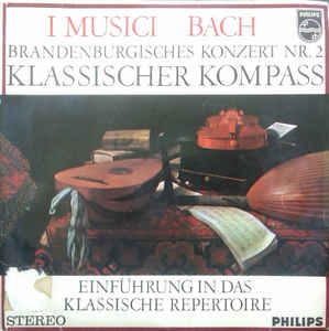 I Musici, Bach* ‎– Brandenburgisches Konzert Nr. 2 – Klassischer Kompass (1968)