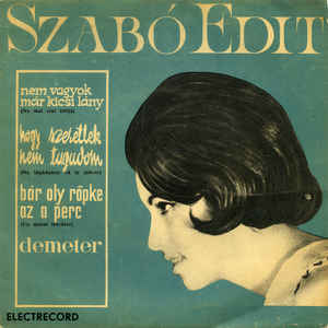Szabó Edit ‎– Nem Vagyok Már Kicsi Lány = Nu Mai Sînt Fetiță (1969)