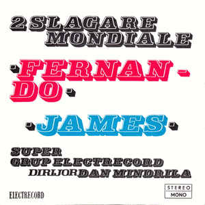 Super Grup Electrecord , Dirijor : Dan Mîndrilă ‎– 2 Șlagăre Mondiale : Fernando / James (1977)