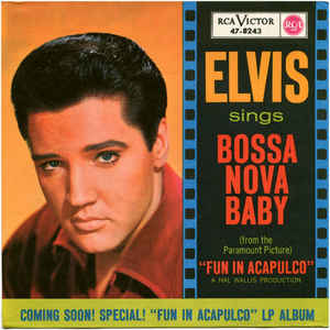 Elvis* ‎– Bossa Nova Baby (1963)