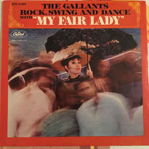 The Gallants ‎– Rock, Swing And Dance With "My Fair Lady" (1964)