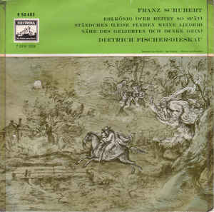 Franz Schubert, Dietrich Fischer-Dieskau ‎– Erlkönig (Wer Reitet So Spät) / Ständchen (Leise Flehen Meine Lieder) / Nähe Des Geliebten (Ich Denke Dein)