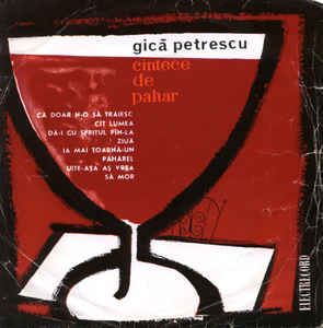 Gică Petrescu ‎– Cîntece De Pahar (1968)