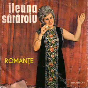 Ileana Sărăroiu ‎– Romanțe (1974)