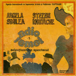 Angela Similea și Ștefan Iordache ‎– Adio Femei - 1 - (Selecțiuni Din Spectacol) (1990)