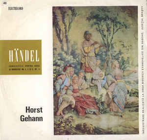 Händel* - Horst Gehann ‎– Concertele Pentru Orgă Și Orchestră Nr. 4, 5 Și 6, Op. 4