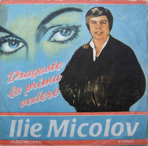 Ilie Micolov ‎– Dragoste La Prima Vedere (1986)