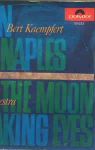 Bert Kaempfert And His Orchestra* ‎– Moon Over Naples / The Moon Is Making Eyes (1965)