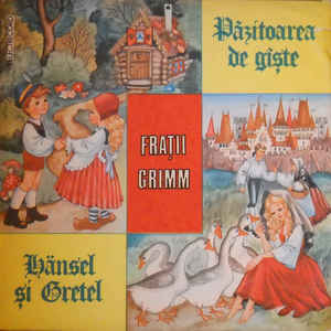 Frații Grimm* ‎– Păzitoarea De Gîște / Hänsel Și Gretel (1990)