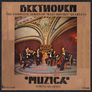 Beethoven* / ’Muzica’ String Quartet* ‎– The Complete Series Of ”Razumovsky” Quartets