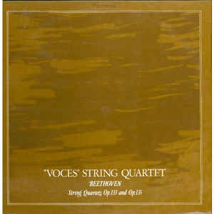 Beethoven* - ''Voces'' String Quartet* ‎– String Quartets Op. 133 And Op. 135 (1985)