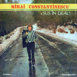 Mihai Constantinescu ‎– Sus În Deal