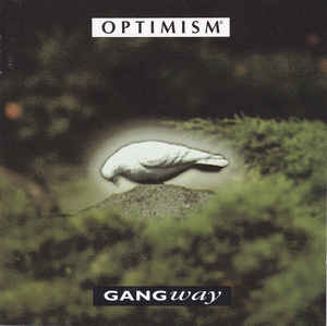 Gangway ‎– Optimism (1994)