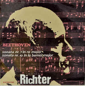 Beethoven* – Sviatoslav Richter ‎– Sonata Nr.7 În Re Major / Sonata Nr.12 În La Bemol Major