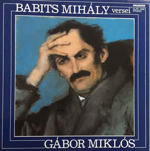 Babits Mihály, Gábor Miklós ‎– Babits Mihály Versei (1981)