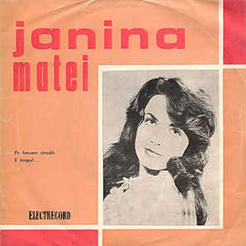 Janina Matei* ‎– Pe Fiecare Stradă / E Timpul ... (1978)
