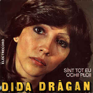Dida Drăgan ‎– Sînt Tot Eu / Ochii Ploii (1981)