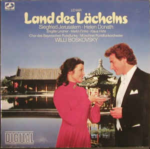 Chor Des Bayerischen Rundfunks, Siegfried Jerusalem, Helen Donath, Franz Lehár ‎– Das Land Des Lächelns (1982)