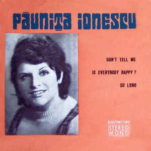 Păunița Ionescu ‎– Don't Tell Me / Is Everybody Happy ? / So Long (1976)