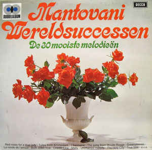 Mantovani ‎– Wereldsuccessen - De 30 Mooiste Melodieën
