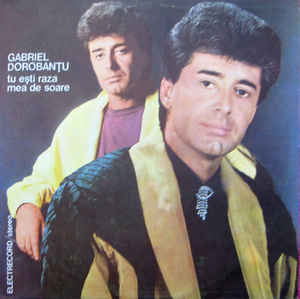 Gabriel Dorobanțu ‎– Tu Ești Raza Mea De Soare (1990)