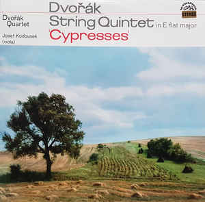 Dvořák*, Dvořák Quartet, Josef Koďousek ‎– String Quintet In E Flat Major / "Cypresses" (1966)