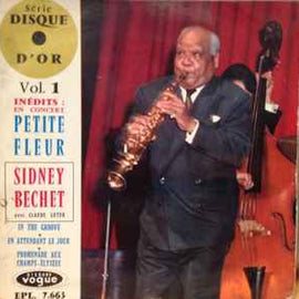 Sidney Bechet Avec Claude Luter ‎– Vol.1 Inédits : En Concert "Petite Fleur"