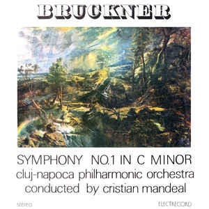 Bruckner* - Cluj-Napoca Philharmonic Orchestra* Conducted by Cristian Mandeal ‎– Symphony No. 1 In C Minor = Simfonia Nr. 1 În Do Minor (1987)