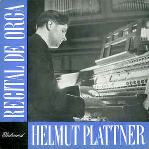Helmut Plattner (2) ‎– Recital De Orgă