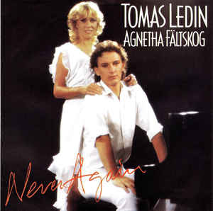 Tomas Ledin, Agnetha Fältskog ‎– Never Again (1982)