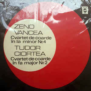 Zeno Vancea / Tudor Ciortea ‎– Cvartet De Coarde În La Minor Nr.4 / Cvartet De Coarde În Fa Major Nr.2 (1971)