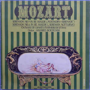 Mozart* / Orchestra De Cameră A Festivalului De La Viena* , Dirijor: Wilfried Boettcher ‎– Serenada Nr. 9 In Re Major ("Posthorn - Serenade") / Serenada Nr. 6 In Re Major ("Serenata Notturna")