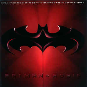 Various ‎– Batman & Robin: Music From And Inspired By The "Batman & Robin" Motion Picture (1997)