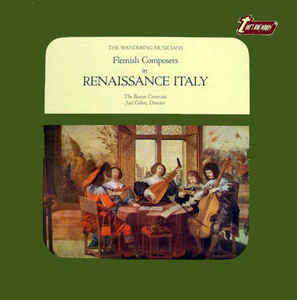 The Boston Camerata*, Joel Cohen (3) ‎– Flemish Composers In Renaissance Italy (The Wandering Musicians) (1974)