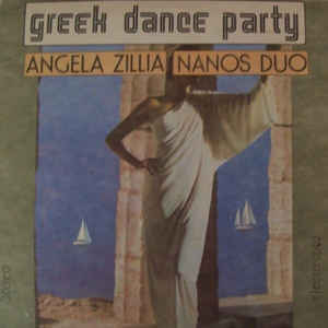 Angela Zillia* / Nanos Duo* ‎– Greek Dance Party (1985)