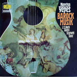 Narciso Yepes - J.S.Bach*, Weiss*, Scarlatti*, Sanz* ‎– Barock Musik (1981)