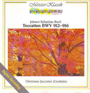Johann Sebastian Bach - Christiane Jaccottet ‎– Toccaten BWV 912-916 (1988)