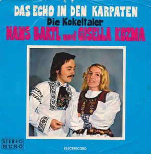 Die Kokeltaler, Hans Bartl Und Gisella Kozma ‎– Das Echo In Den Karpaten (1976)