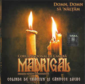 Corul Național De Cameră Madrigal* Dirijor: Marin Constantin ‎– Colinde De Crăciun Și Cântări Sacre (2009)