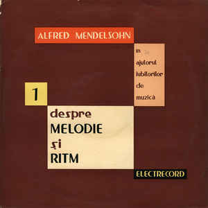 Alfred Mendelsohn ‎– În Ajutorul Iubitorilor De Muzică 1 Despre Melodie Și Ritm