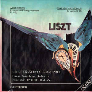 Liszt* - soloist Francesco Monopoli, Bacău Symphony Orchestra* , Conductor Ovidiu Bălan ‎– «Malediction» For Piano And Strings Orchestra R 452 / Scherzo And March For Piano R 20 (1991)