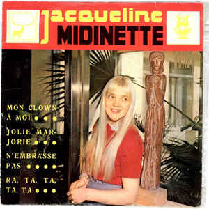 Jacqueline Midinette ‎– Mon Clown À Moi / Jolie Marjorie / N'Embrasse Pas / Ra, Ta, Ta, Ta, Ta (1969)